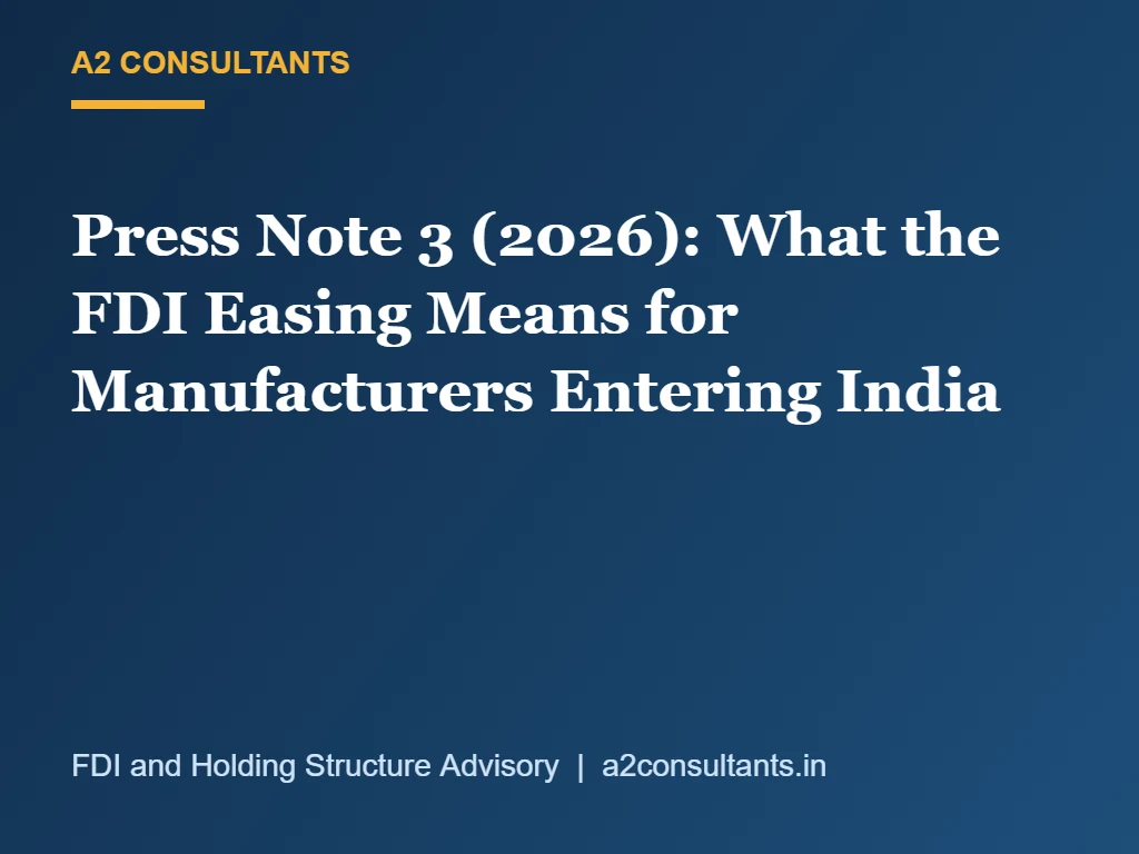 Press Note 3 (2026): What the FDI Easing Means for Manufacturers Entering India